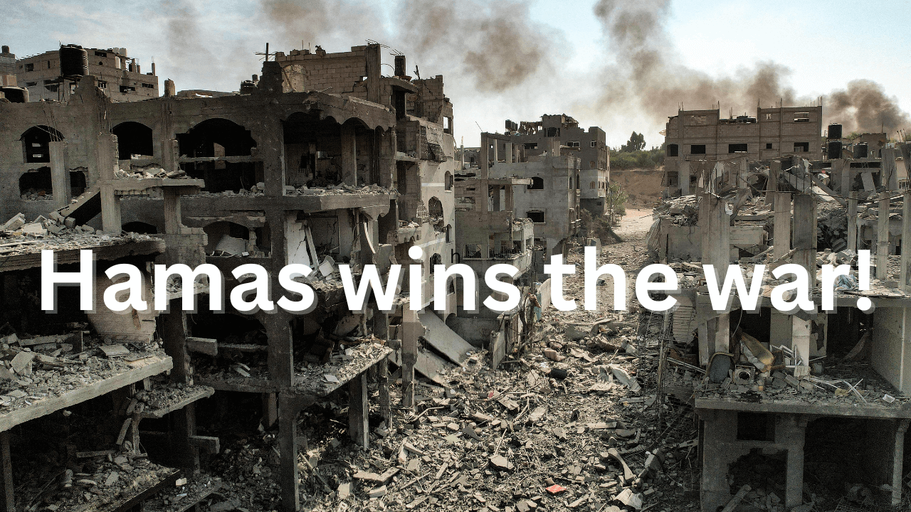 Hamas wins the war!
